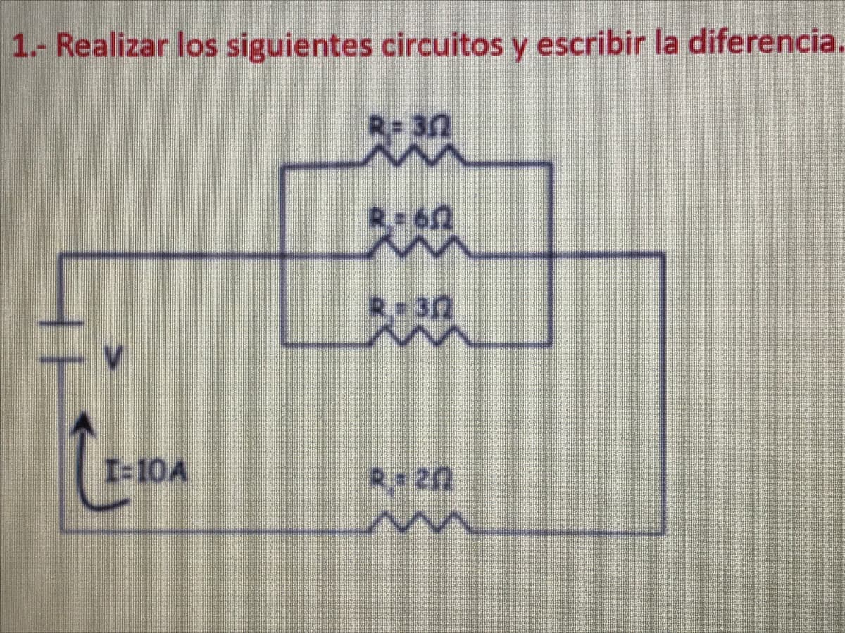 1.- Realizar los siguientes circuitos y escribir la diferencia.
R=30
R-60
R-30
I=10A
R=20