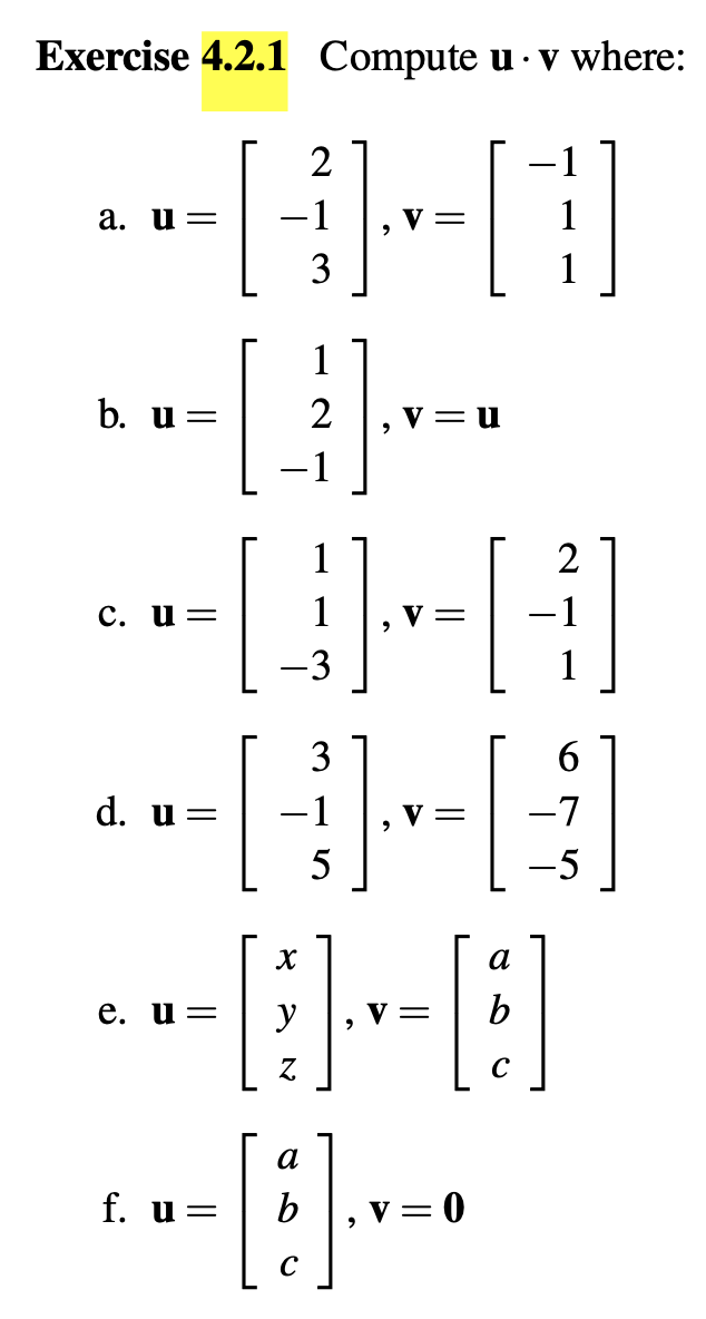 Exercise 4.2.1 Compute u v where:
a. u=
b. u=
2
3
1
u
1
1
2
-3-4
c. u =
d.
=
=
3
5
6
-5
-8-8
e. u =
f. u=
a
b
C
,
=0