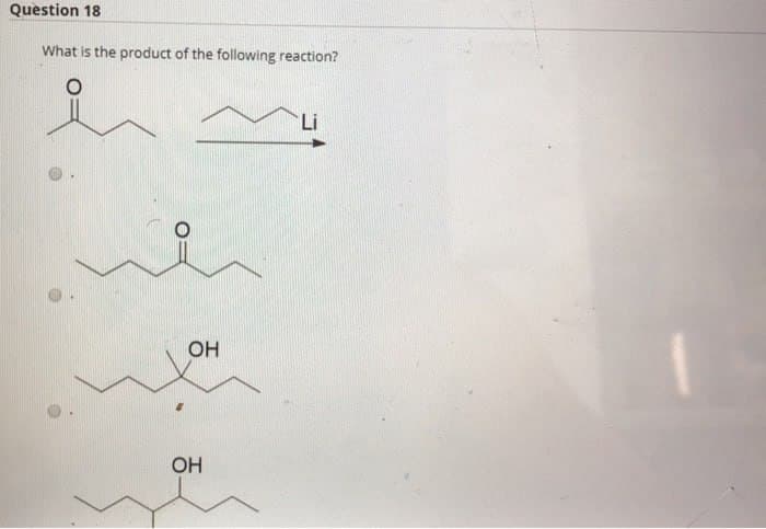 Question 18
What is the product of the following reaction?
요
OH
OH