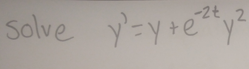 solve y² = y + e²+y=
-2t
2